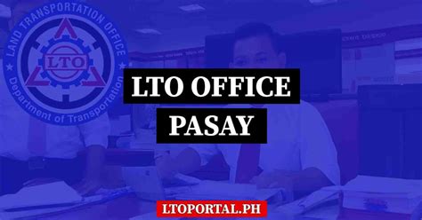 lto pasay district office|LTO Pasay Office Location and Contact Information.